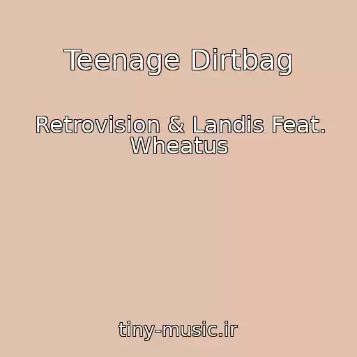 کاور آهنگ Teenage Dirtbag از Retrovision & Landis Feat. Wheatus