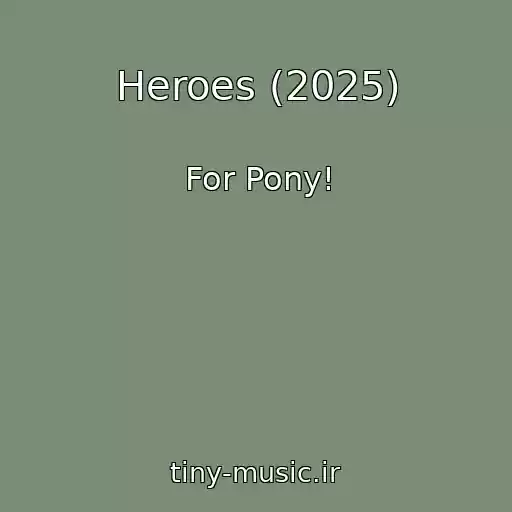 کاور آهنگ Heroes (2025) از For Pony!
