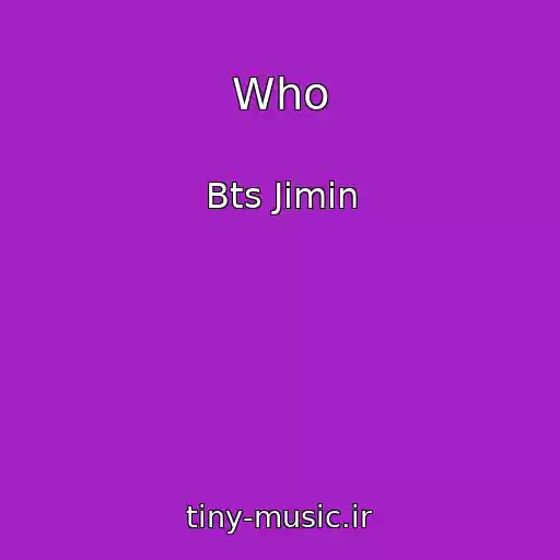 کاور آهنگ Who از Bts Jimin