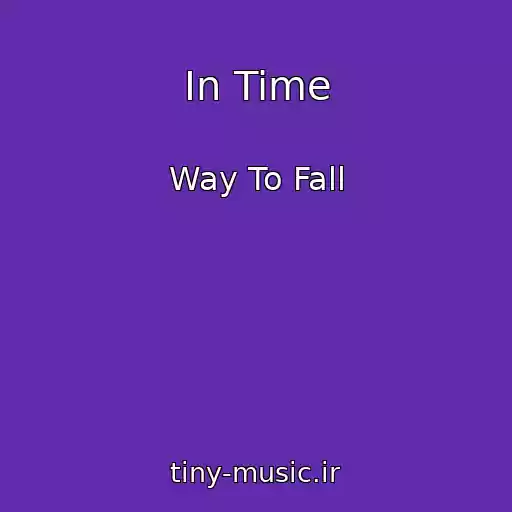 کاور آهنگ In Time از Way To Fall
