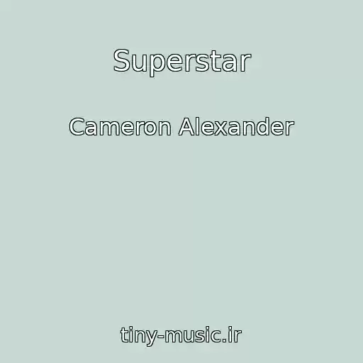 کاور آهنگ Superstar از Cameron Alexander