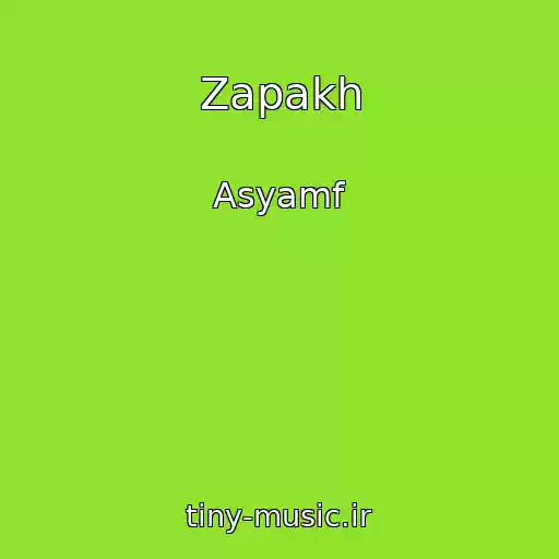 کاور آهنگ Zapakh از Asyamf