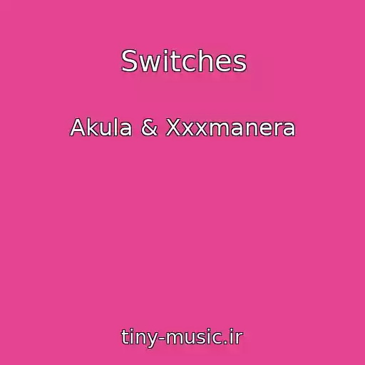 کاور آهنگ Switches از Akula & Xxxmanera