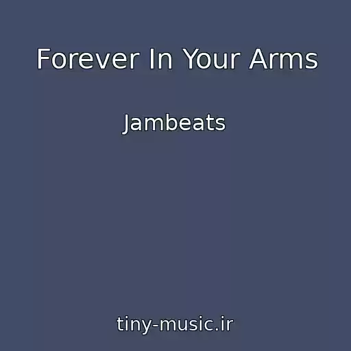 کاور آهنگ Forever In Your Arms از Jambeats