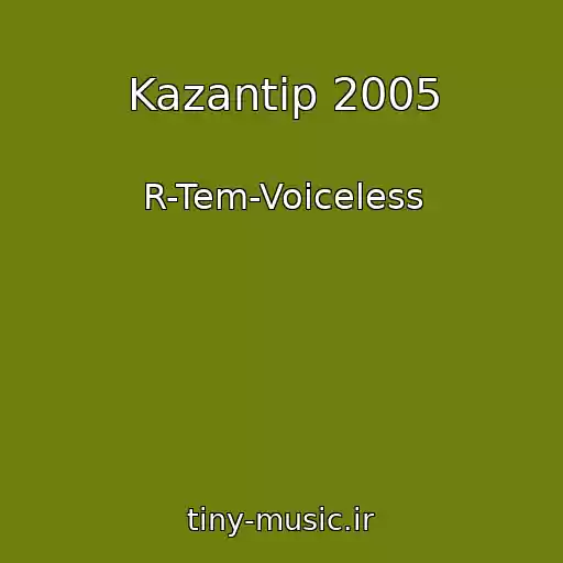 کاور آهنگ Kazantip 2005 از R-Tem-Voiceless
