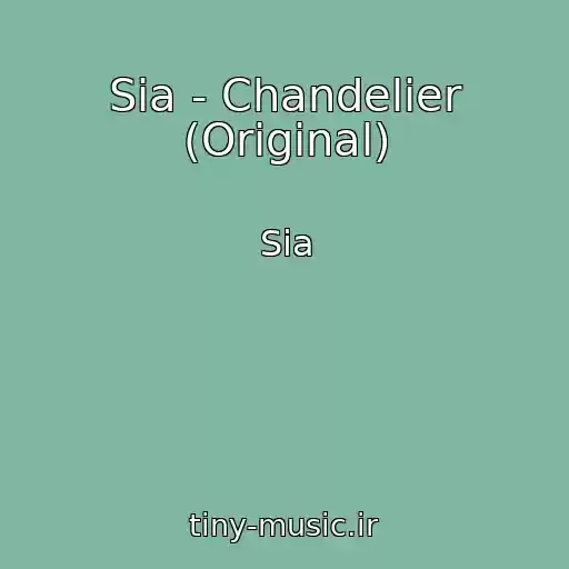 کاور آهنگ Sia - Chandelier (Original) از Sia