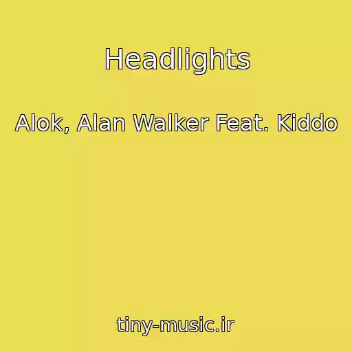 کاور آهنگ Headlights از Alok, Alan Walker Feat. Kiddo