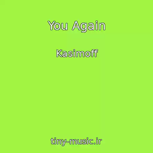 کاور آهنگ You Again از Kasimoff