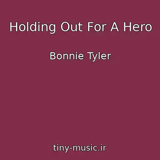کاور آهنگ Holding Out For A Hero از Bonnie Tyler