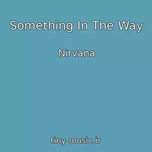 کاور آهنگ Something In The Way از Nirvana