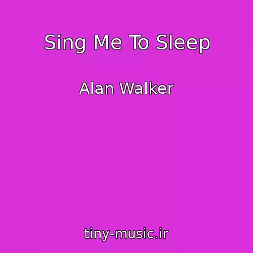کاور آهنگ Sing Me To Sleep از Alan Walker