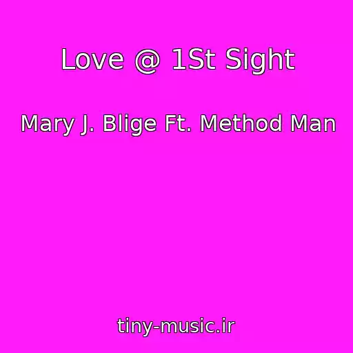 کاور آهنگ Love @ 1St Sight از Mary J. Blige Ft. Method Man