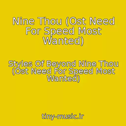 کاور آهنگ Nine Thou (Ost Need For Speed Most Wanted) از Styles Of Beyond Nine Thou (Ost Need For Speed Most Wanted)
