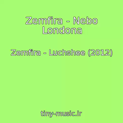 کاور آهنگ Zemfira - Nebo Londona از Zemfira - Luchshee (2012)