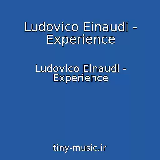 کاور آهنگ Ludovico Einaudi - Experience از Ludovico Einaudi - Experience