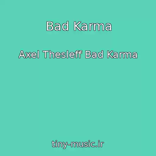 کاور آهنگ Bad Karma از Axel Thesleff Bad Karma