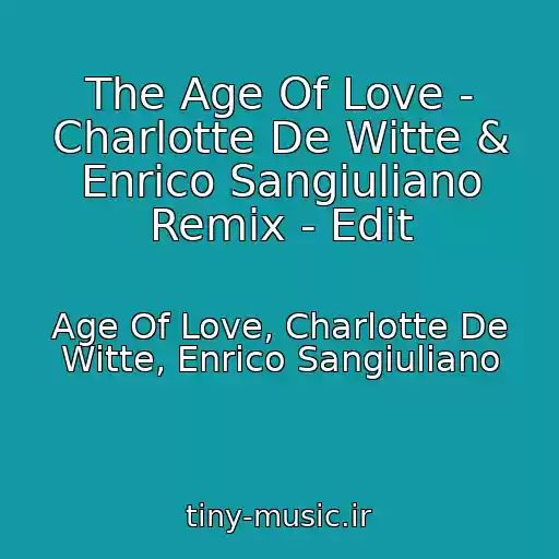 کاور آهنگ The Age Of Love - Charlotte De Witte & Enrico Sangiuliano Remix - Edit از Age Of Love, Charlotte De Witte, Enrico Sangiuliano