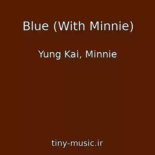 کاور آهنگ Blue (With Minnie) از Yung Kai, Minnie