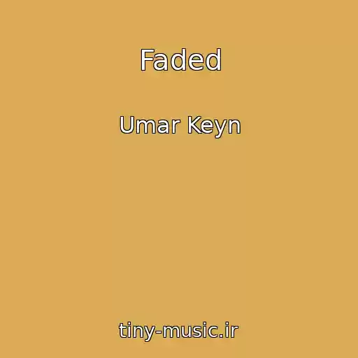 کاور آهنگ Faded از Umar Keyn
