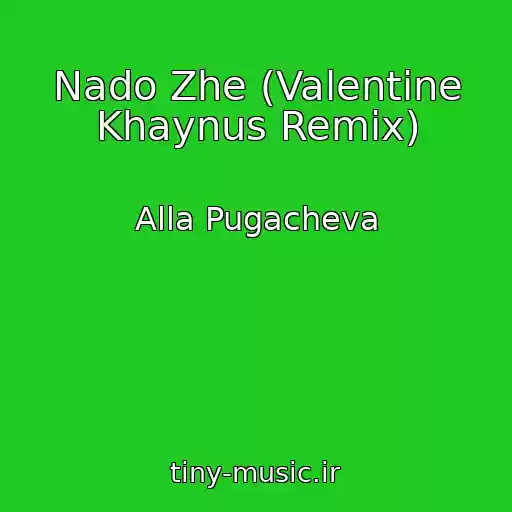 کاور آهنگ Nado Zhe (Valentine Khaynus Remix) از Alla Pugacheva