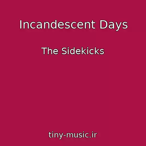 کاور آهنگ Incandescent Days از The Sidekicks