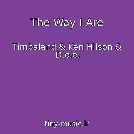 کاور آهنگ The Way I Are از Timbaland & Keri Hilson & D.o.e.