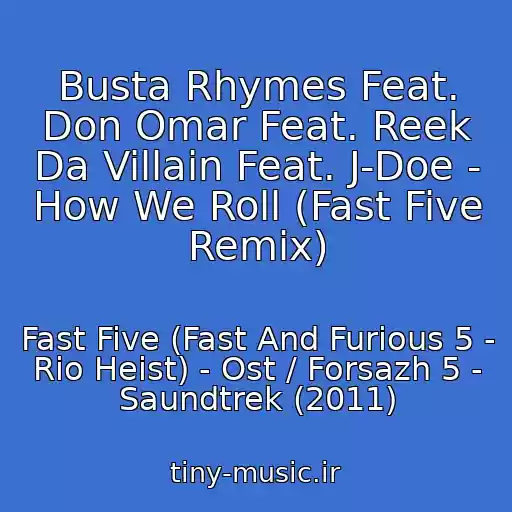 کاور آهنگ Busta Rhymes Feat. Don Omar Feat. Reek Da Villain Feat. J-Doe - How We Roll (Fast Five Remix) از Fast Five (Fast And Furious 5 - Rio Heist) - Ost / Forsazh 5 - Saundtrek (2011)