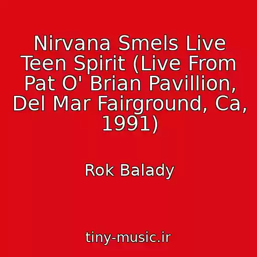 کاور آهنگ Nirvana Smels Live Teen Spirit (Live From Pat O' Brian Pavillion, Del Mar Fairground, Ca, 1991) از Rok Balady