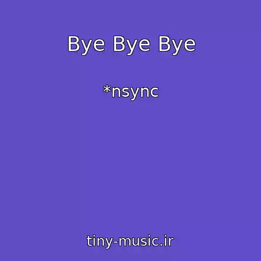 کاور آهنگ Bye Bye Bye از *nsync