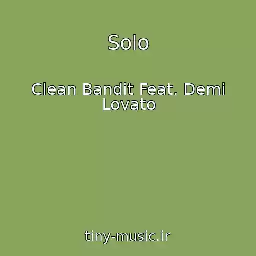 کاور آهنگ Solo از Clean Bandit Feat. Demi Lovato