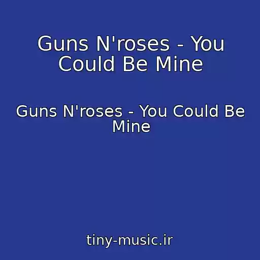 کاور آهنگ Guns N'roses - You Could Be Mine از Guns N'roses - You Could Be Mine