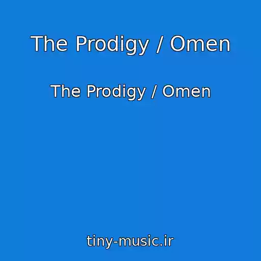کاور آهنگ The Prodigy / Omen از The Prodigy / Omen