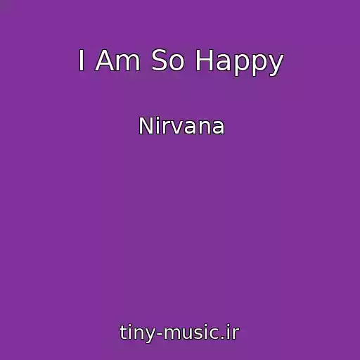 کاور آهنگ I Am So Happy از Nirvana