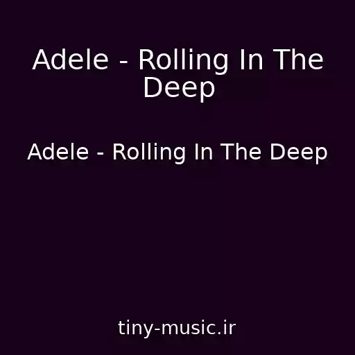 کاور آهنگ Adele - Rolling In The Deep از Adele - Rolling In The Deep