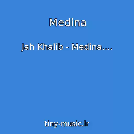 کاور آهنگ Medina از Jah Khalib - Medina....