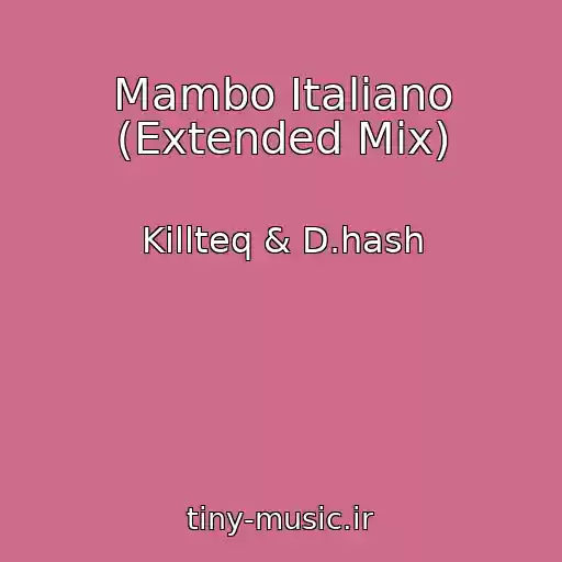 کاور آهنگ Mambo Italiano (Extended Mix) از Killteq & D.hash