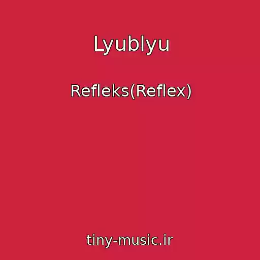 کاور آهنگ Lyublyu از Refleks(Reflex)