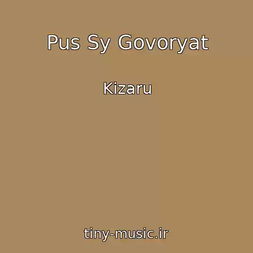 کاور آهنگ Pus Sy Govoryat از Kizaru