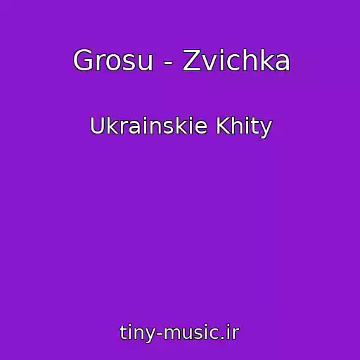 کاور آهنگ Grosu - Zvichka از Ukrainskie Khity
