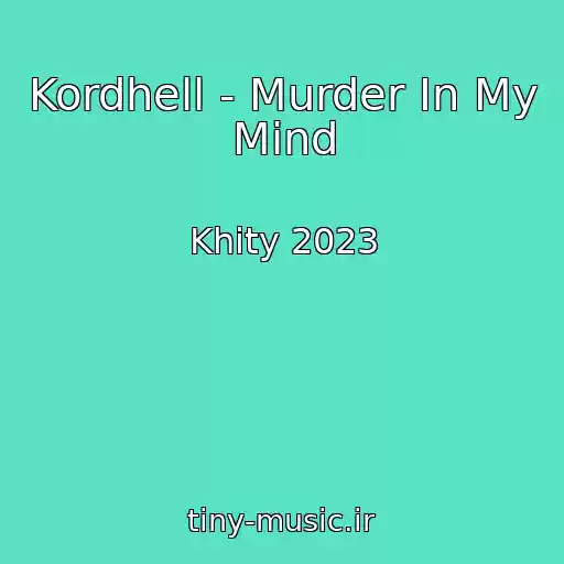 کاور آهنگ Kordhell - Murder In My Mind از Khity 2023