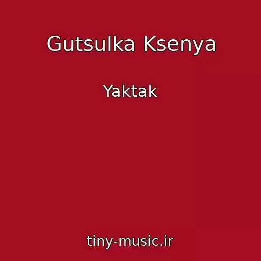 کاور آهنگ Gutsulka Ksenya از Yaktak