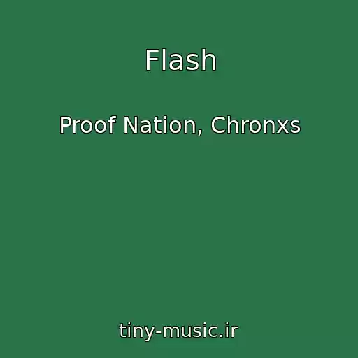 کاور آهنگ Flash از Proof Nation, Chronxs