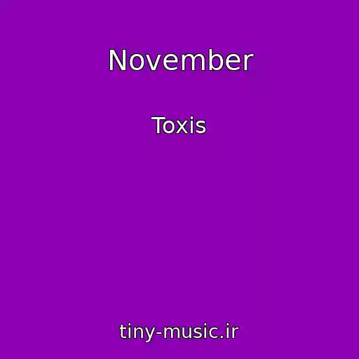 کاور آهنگ November از Toxis