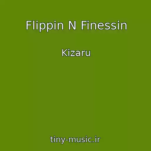 کاور آهنگ Flippin N Finessin از Kizaru