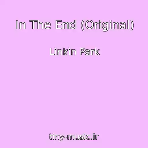 کاور آهنگ In The End (Original) از Linkin Park