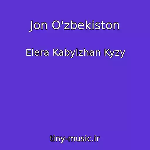 کاور آهنگ Jon O'zbekiston از Elera Kabylzhan Kyzy