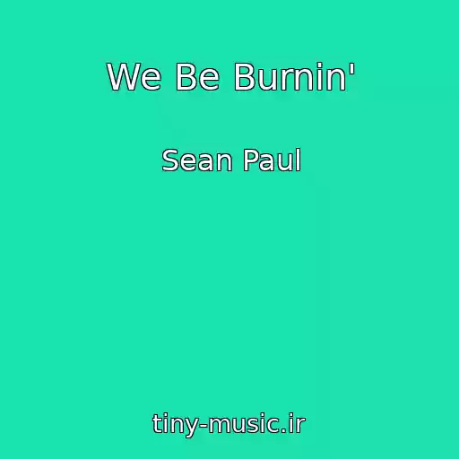 کاور آهنگ We Be Burnin' از Sean Paul
