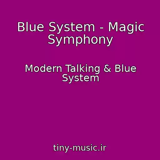 کاور آهنگ Blue System - Magic Symphony از Modern Talking & Blue System
