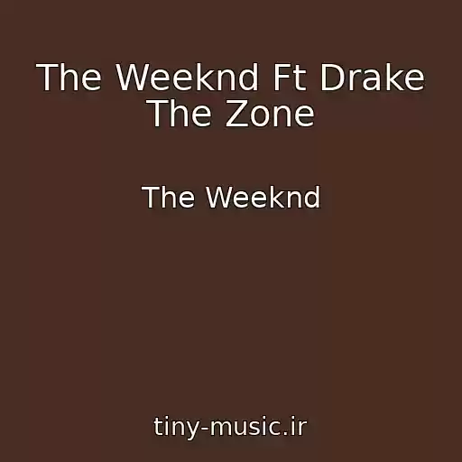 کاور آهنگ The Weeknd Ft Drake The Zone از The Weeknd