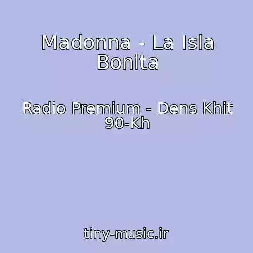 کاور آهنگ Madonna - La Isla Bonita از Radio Premium - Dens Khit 90-Kh